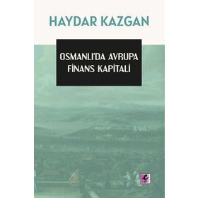 OSMANLIDA AVRUPA FINANS KAPITALI I. CILT - HAYDAR KAZGAN