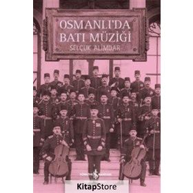 Osmanlı’da Batı Müziği - Selçuk Alimdar