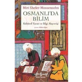 Osmanlı’da Bilim Kültürel Yaratı ve Bilgi Alışverişi