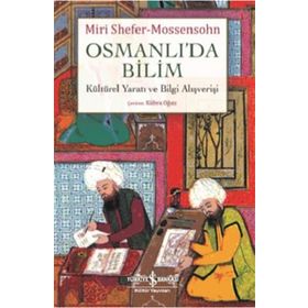 Osmanlı’da Bilim Kültürel Yaratı ve Bilgi Alışverişi
