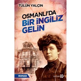 Osmanlı’da Bir İngiliz Gelin - Tülin Yalçın