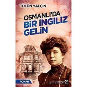 Osmanlı’da Bir İngiliz Gelin - Tülin Yalçın