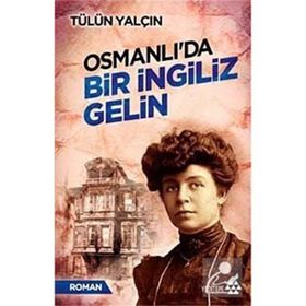 Osmanlı’da Bir İngiliz Gelin - Tülin Yalçın