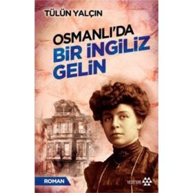 Osmanlı’da Bir İngiliz Gelin - Tülin Yalçın