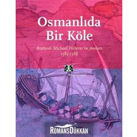OSMANLIDA BIR KÖLE BRETTENLI MICHAEL HEBERER'IN ANILARI 1585-1588 - MICHALE HEBERER