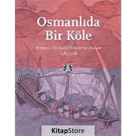 OSMANLIDA BIR KÖLE BRETTENLI MICHAEL HEBERER'IN ANILARI 1585-1588 - MICHALE HEBERER