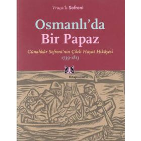 Osmanlı’da Bir Papaz - Vraçalı Sofroni