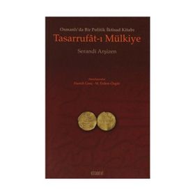 OSMANLI'DA BIR POLITIK İKTİSAD KİTABI TASARRUFAT-I MÜLKİYE - HAMDI GENÇ;M. ERDEM ÖZGÜR