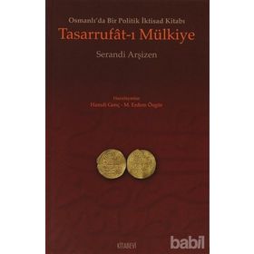 OSMANLI'DA BIR POLITIK İKTİSAD KİTABI TASARRUFAT-I MÜLKİYE - HAMDI GENÇ;M. ERDEM ÖZGÜR