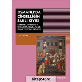 Osmanlı'da Cinselliğin Saklı Kıyısı - Cem Doğan - Tarih Vakfı Yurt Yayınları