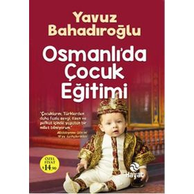 Osmanlı’da Çocuk Eğitimi - Yavuz Bahadıroğlu