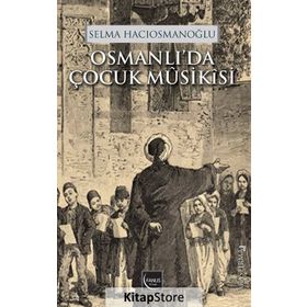 Osmanlı’da Çocuk Musikisi - Selma Hacıosmanoğlu