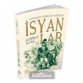 Osmanlıda Darbeler, İhanetler, İsyanlar - Gürbüz Azak