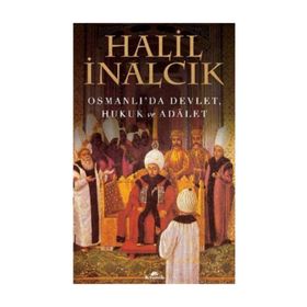 Osmanlı’da Devlet, Hukuk ve Adalet - Halil İnalcık