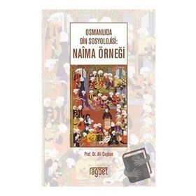 Osmanlıda Din Sosyolojisi; Naima Örneği - Ali Coşkun