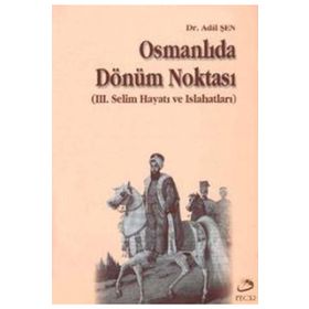 OSMANLIDA DÖNÜM NOKTASI - ADIL ŞEN
