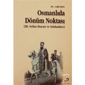 OSMANLIDA DÖNÜM NOKTASI - ADIL ŞEN
