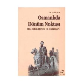 OSMANLIDA DÖNÜM NOKTASI - ADIL ŞEN