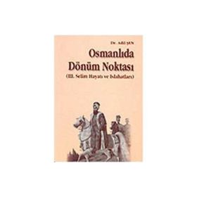 OSMANLIDA DÖNÜM NOKTASI - ADIL ŞEN