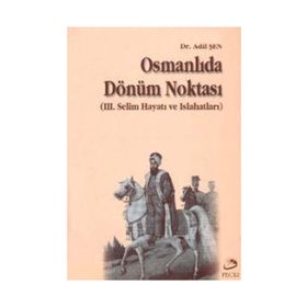 OSMANLIDA DÖNÜM NOKTASI - ADIL ŞEN