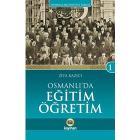 Osmanlı’da Eğitim Öğretim - Ziya Kazıcı