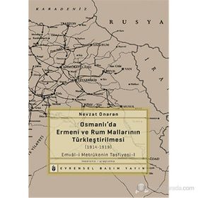 OSMANLIDA ERMENI VE RUM MALLARININ TÜRKLEŞTIRILMESI (1914-1919) METRÛKENIN TASFIYESI-1 - NEVZAT ONARAN