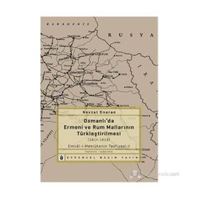 OSMANLIDA ERMENI VE RUM MALLARININ TÜRKLEŞTIRILMESI (1914-1919) METRÛKENIN TASFIYESI-1 - NEVZAT ONARAN