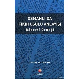 Osmanlı'da Fıkıh Usalü Anlayışı - Yusuf Şen