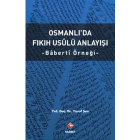 Osmanlı'da Fıkıh Usalü Anlayışı - Yusuf Şen