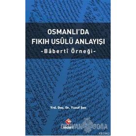 Osmanlı'da Fıkıh Usalü Anlayışı - Yusuf Şen