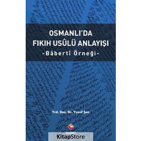 Osmanlı'da Fıkıh Usalü Anlayışı - Yusuf Şen