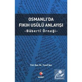 Osmanlı'da Fıkıh Usalü Anlayışı - Yusuf Şen