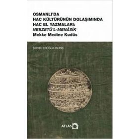 Osmanlı'da Hac Kültürünün Dolaşımında Hac El Yazmaları Şerife Eroğlu Memiş