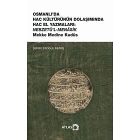 Osmanlı'da Hac Kültürünün Dolaşımında Hac El Yazmaları Şerife Eroğlu Memiş