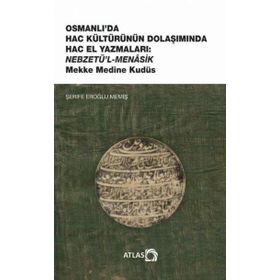 Osmanlı'da Hac Kültürünün Dolaşımında Hac El Yazmaları Şerife Eroğlu Memiş