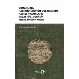 Osmanlı'da Hac Kültürünün Dolaşımında Hac El Yazmaları Şerife Eroğlu Memiş