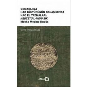 Osmanlı'da Hac Kültürünün Dolaşımında Hac El Yazmaları Şerife Eroğlu Memiş