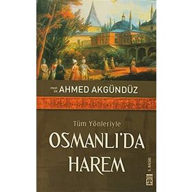 OSMANLI´DA HAREM - AHMED AKGÜNDÜZ