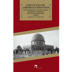 Osmanlı’da İki Amerikalı Misyoner - Ayşe Aksu