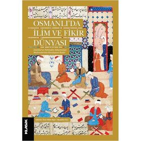 Osmanlı’da İlim ve Fikir Dünyası - kollektif
