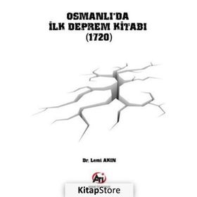 Osmanlı'da İlk Deprem Kitabı (1720) - Lemi Akın