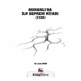 Osmanlı'da İlk Deprem Kitabı (1720) - Lemi Akın