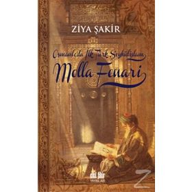 Osmanlıda İlk Şeyhülislam Molla Fenari - Ziya Şakir Soku