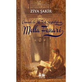 Osmanlıda İlk Şeyhülislam Molla Fenari - Ziya Şakir Soku