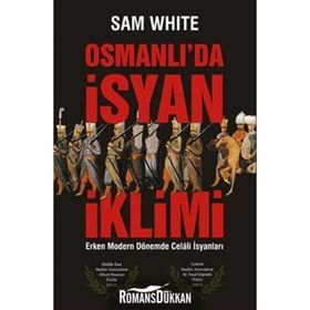 Osmanlı’da İsyan İklimi - Sam White
