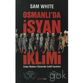 Osmanlı’da İsyan İklimi - Sam White
