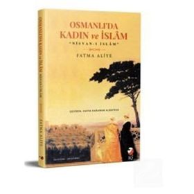 Osmanlı'da Kadın Ve İslam - Fatma Aliye