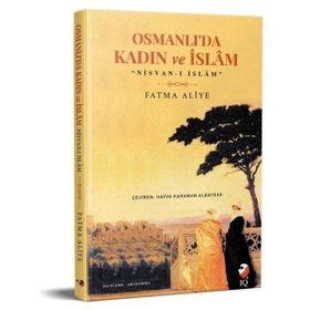 Osmanlı'da Kadın Ve İslam - Fatma Aliye