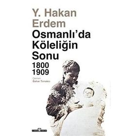 Osmanlıda Köleliğin Sonu - Y. Hakan Erdem