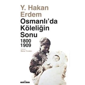 Osmanlıda Köleliğin Sonu - Y. Hakan Erdem